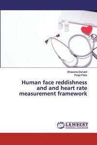 bokomslag Human face reddishness and and heart rate measurement framework