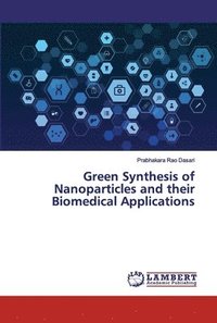 bokomslag Green Synthesis of Nanoparticles and their Biomedical Applications