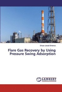bokomslag Flare Gas Recovery by Using Pressure Swing Adsorption
