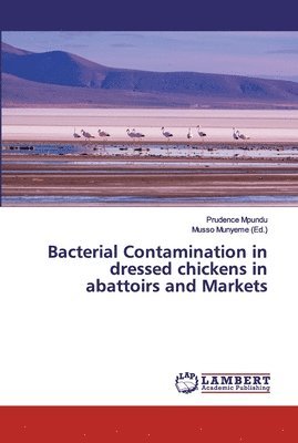 Bacterial Contamination in dressed chickens in abattoirs and Markets 1