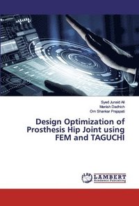 bokomslag Design Optimization of Prosthesis Hip Joint using FEM and TAGUCHI