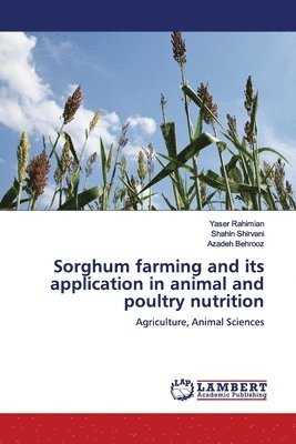bokomslag Sorghum farming and its application in animal and poultry nutrition