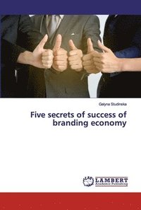 bokomslag Five secrets of success of branding economy