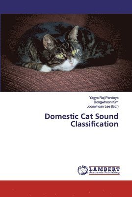 bokomslag Domestic Cat Sound Classification