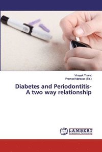 bokomslag Diabetes and Periodontitis- A two way relationship