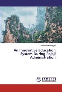 bokomslag An Innovative Education System During Rajaji Administration