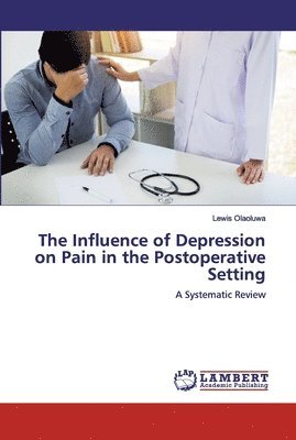 The Influence of Depression on Pain in the Postoperative Setting 1