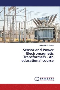 bokomslag Sensor and Power Electromagnetic Transformers - An educational course