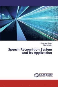 bokomslag Speech Recognition System and its Application