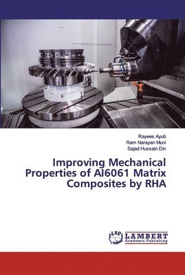 Improving Mechanical Properties of AI6061 Matrix Composites by RHA 1