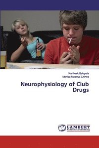 bokomslag Neurophysiology of Club Drugs