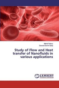 bokomslag Study of Flow and Heat transfer of Nanofluids in various applications