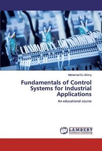 bokomslag Fundamentals of Control Systems for Industrial Applications