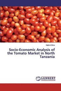bokomslag Socio-Economic Analysis of the Tomato Market in North Tanzania