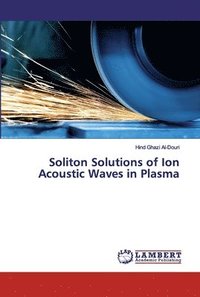 bokomslag Soliton Solutions of Ion Acoustic Waves in Plasma