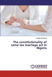 bokomslag The constitutionality of same sex marriage act in Nigeria