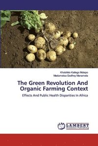 bokomslag The Green Revolution And Organic Farming Context