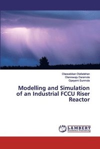 bokomslag Modelling and Simulation of an Industrial FCCU Riser Reactor