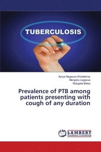 bokomslag Prevalence of PTB among patients presenting with cough of any duration