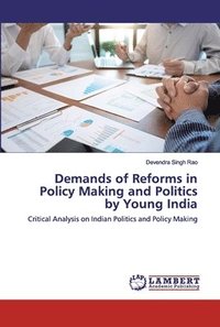 bokomslag Demands of Reforms in Policy Making and Politics by Young India