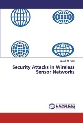 Security Attacks in Wireless Sensor Networks 1