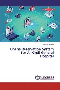 bokomslag Online Reservation System For Al-Kindi General Hospital