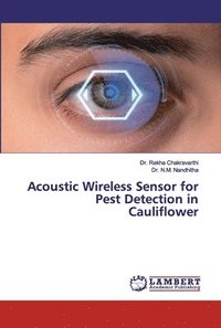 bokomslag Acoustic Wireless Sensor for Pest Detection in Cauliflower