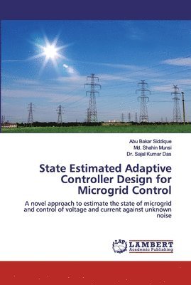 State Estimated Adaptive Controller Design for Microgrid Control 1