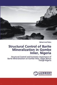 bokomslag Structural Control of Barite Mineralization in Gombe Inlier, Nigeria