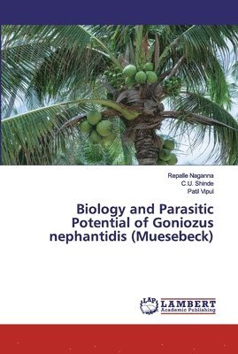 bokomslag Biology and Parasitic Potential of Goniozus nephantidis (Muesebeck)