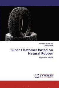 bokomslag Super Elastomer Based on Natural Rubber