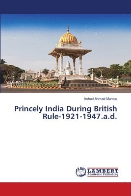 Princely India During British Rule-1921-1947.a.d. 1