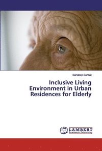 bokomslag Inclusive Living Environment in Urban Residences for Elderly