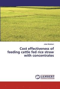 bokomslag Cost effectiveness of feeding cattle fed rice straw with concentrates