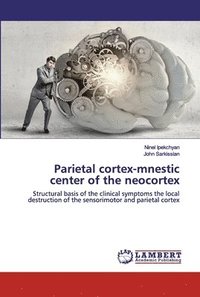 bokomslag Parietal cortex-mnestic center of the neocortex