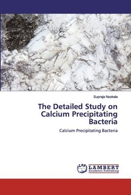 The Detailed Study on Calcium Precipitating Bacteria 1