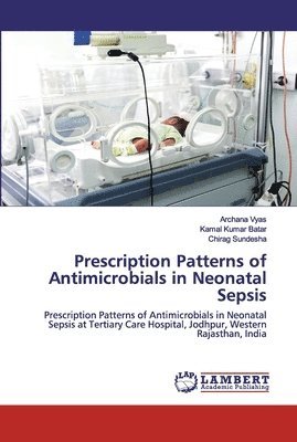 Prescription Patterns of Antimicrobials in Neonatal Sepsis 1