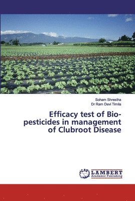 Efficacy test of Bio-pesticides in management of Clubroot Disease 1