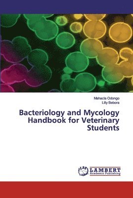 Bacteriology and Mycology Handbook for Veterinary Students 1