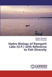 bokomslag Hydro Biology of Ramgarh Lake (U.P.) with Reference to Fish Diversity