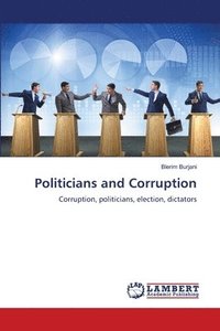 bokomslag Politicians and Corruption