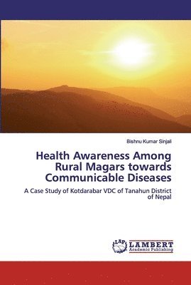 Health Awareness Among Rural Magars towards Communicable Diseases 1