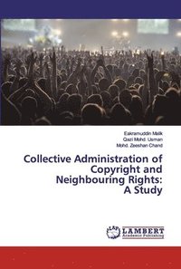 bokomslag Collective Administration of Copyright and Neighbouring Rights