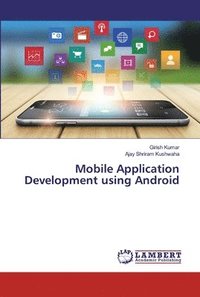 bokomslag Mobile Application Development using Android