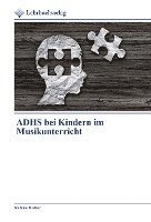 ADHS bei Kindern im Musikunterricht