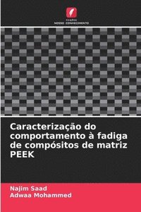 bokomslag Caracterização do comportamento à fadiga de compósitos de matriz PEEK