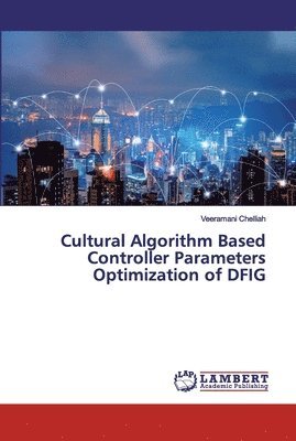 bokomslag Cultural Algorithm Based Controller Parameters Optimization of DFIG