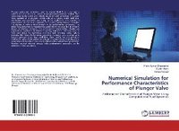 bokomslag Numerical Simulation for Performance Characteristics of Plunger Valve