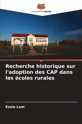 bokomslag Recherche historique sur l'adoption des CAP dans les coles rurales