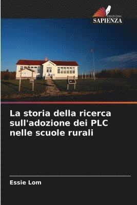 bokomslag La storia della ricerca sull'adozione dei PLC nelle scuole rurali